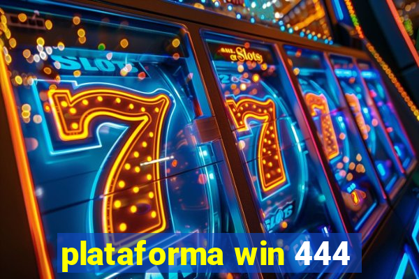 plataforma win 444