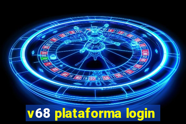 v68 plataforma login