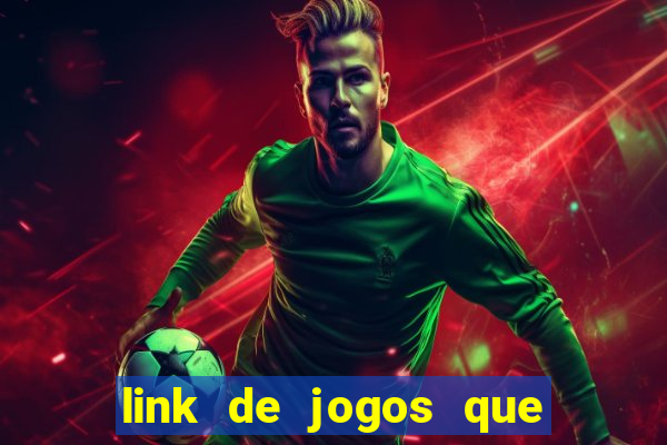 link de jogos que ganha dinheiro