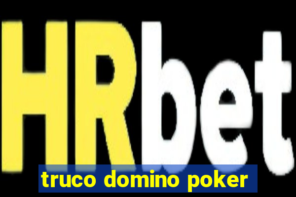 truco domino poker