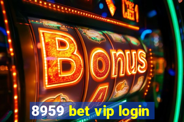 8959 bet vip login