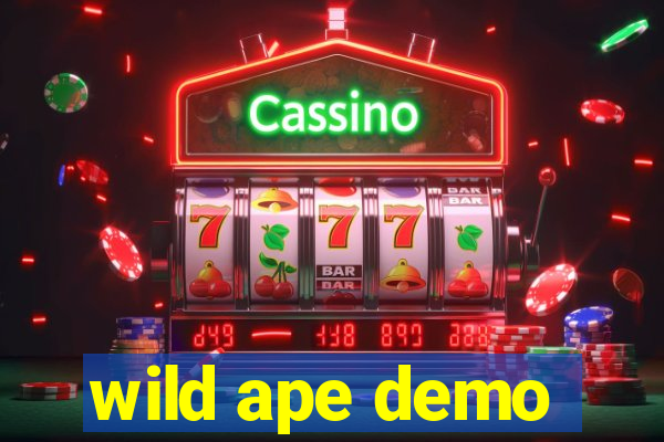 wild ape demo