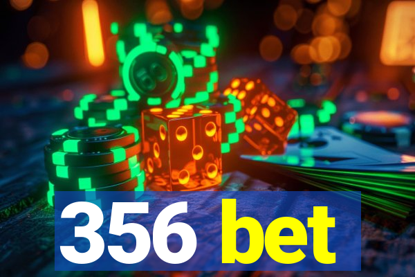 356 bet