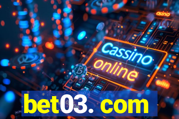 bet03. com