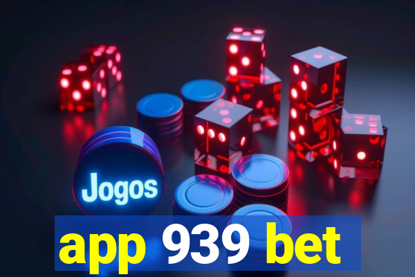 app 939 bet