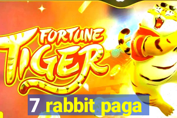 7 rabbit paga