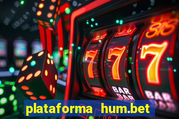 plataforma hum.bet é confiável