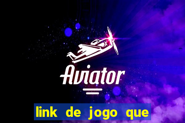 link de jogo que ganha dinheiro sem depositar