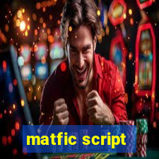 matfic script