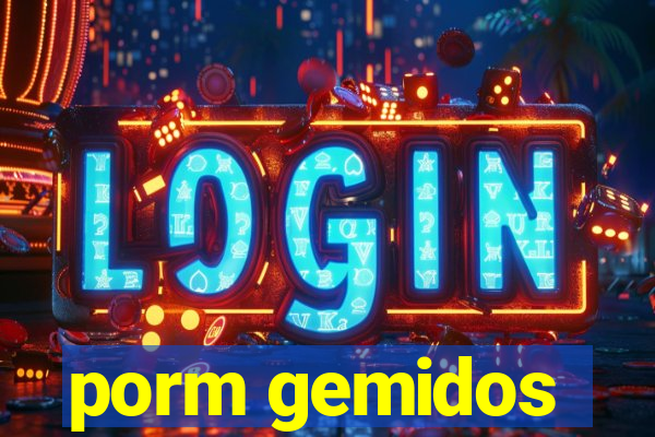 porm gemidos