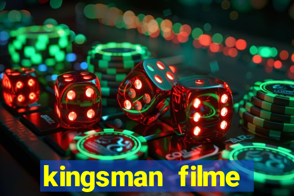 kingsman filme completo dublado superflix