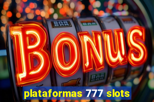 plataformas 777 slots