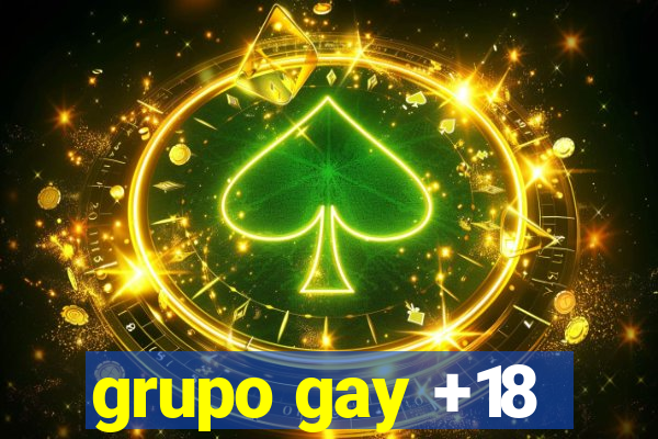 grupo gay +18