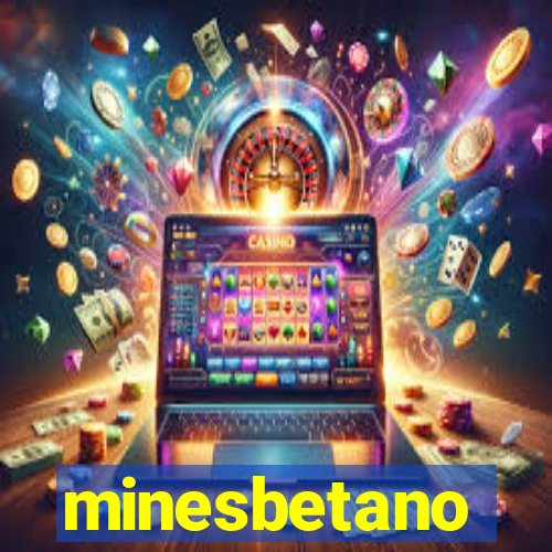 minesbetano