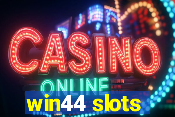 win44 slots