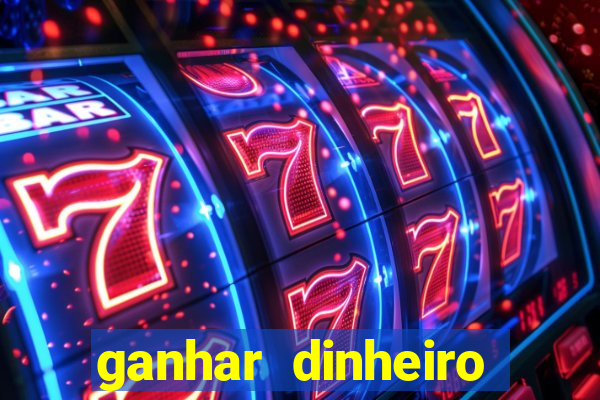 ganhar dinheiro jogando na internet