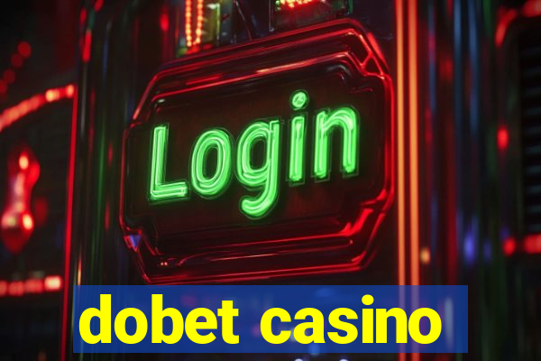 dobet casino