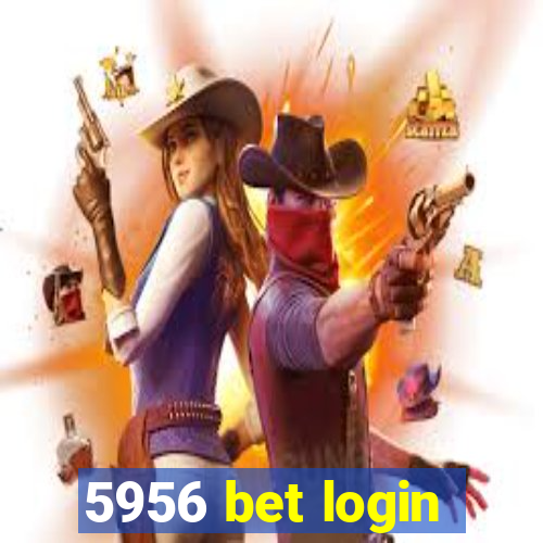 5956 bet login