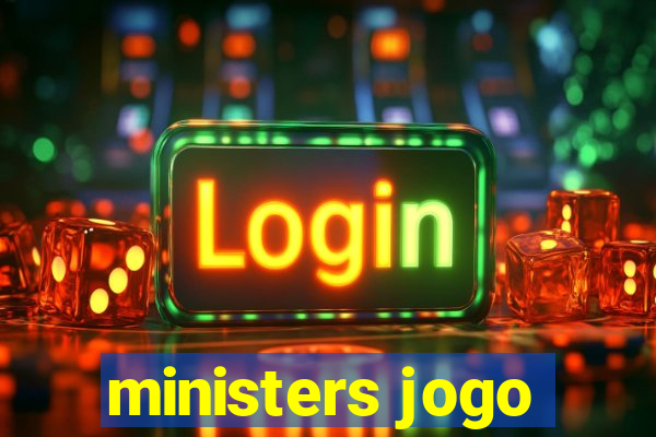 ministers jogo