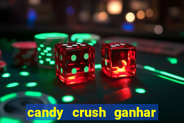 candy crush ganhar dinheiro de verdade