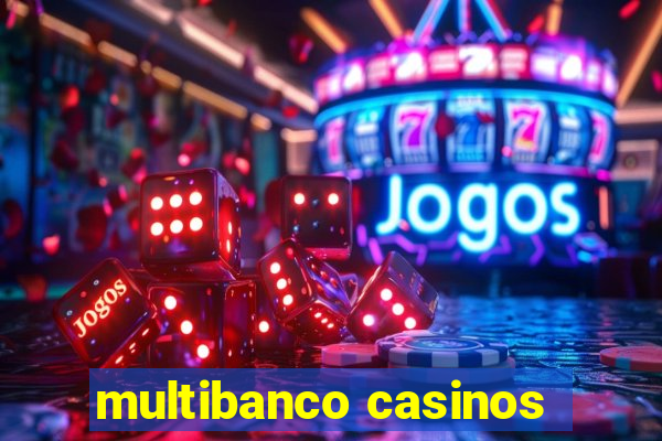 multibanco casinos