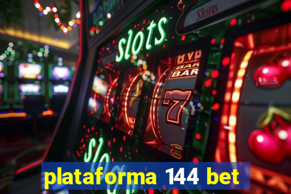 plataforma 144 bet