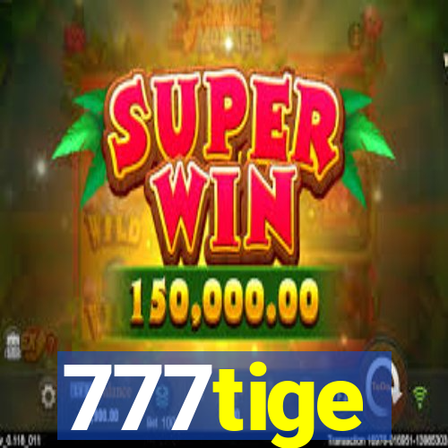 777tige