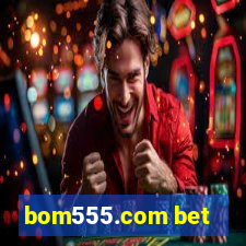 bom555.com bet