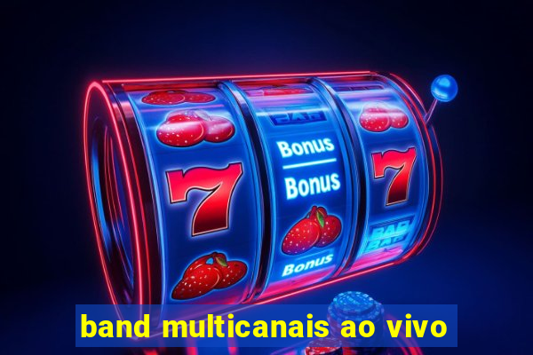 band multicanais ao vivo