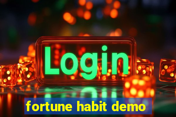 fortune habit demo