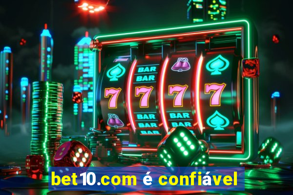 bet10.com é confiável