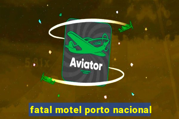 fatal motel porto nacional