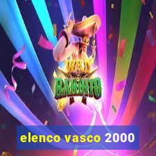 elenco vasco 2000