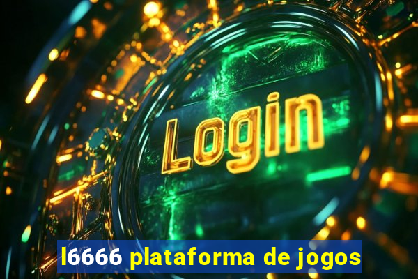 l6666 plataforma de jogos