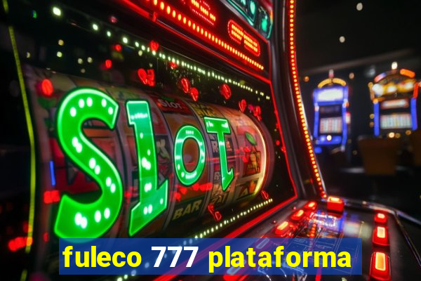 fuleco 777 plataforma