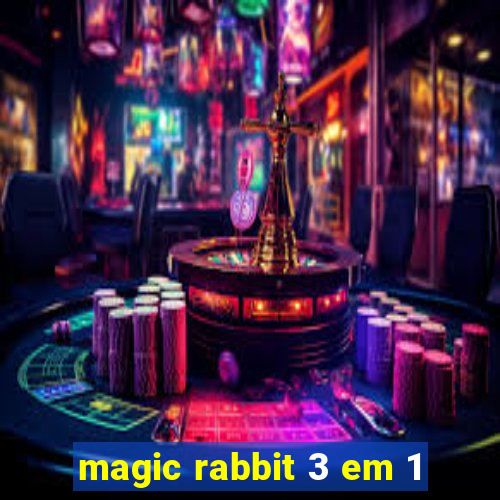 magic rabbit 3 em 1