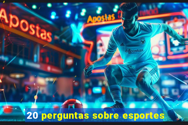 20 perguntas sobre esportes