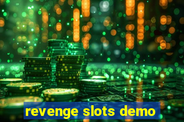 revenge slots demo