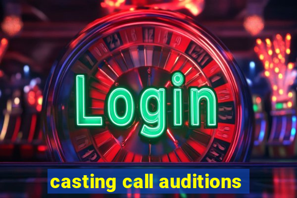 casting call auditions