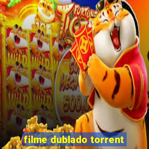 filme dublado torrent