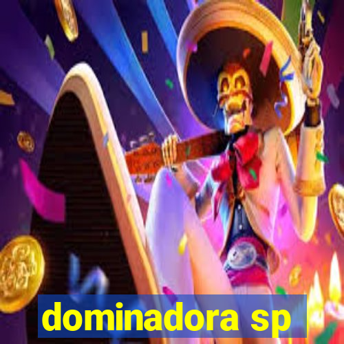 dominadora sp