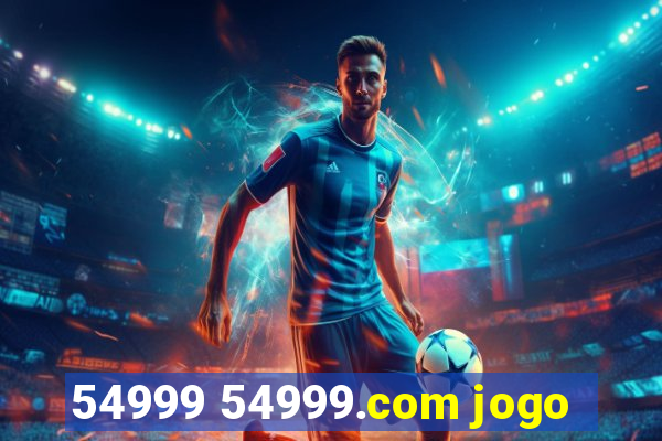 54999 54999.com jogo