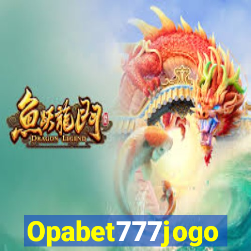 Opabet777jogo