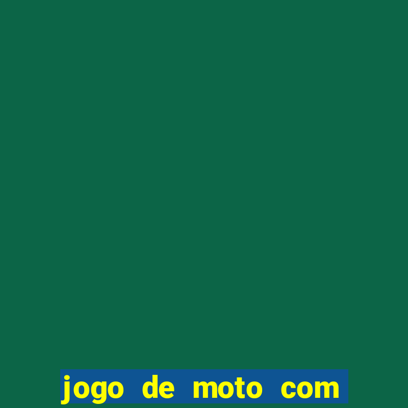 jogo de moto com dinheiro infinito