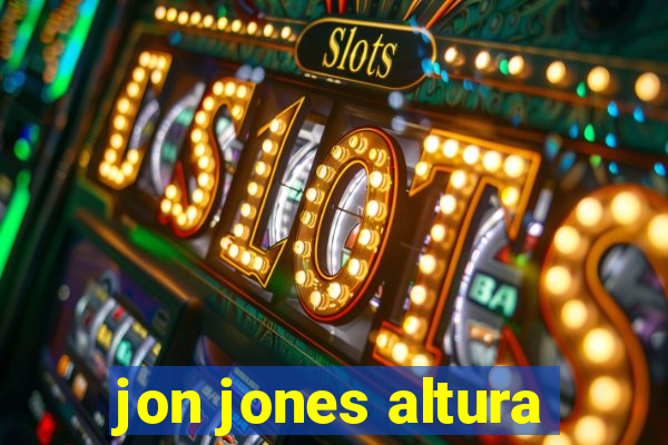 jon jones altura