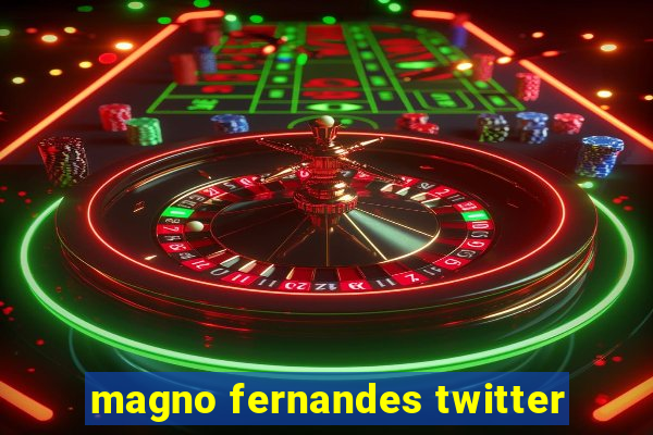 magno fernandes twitter