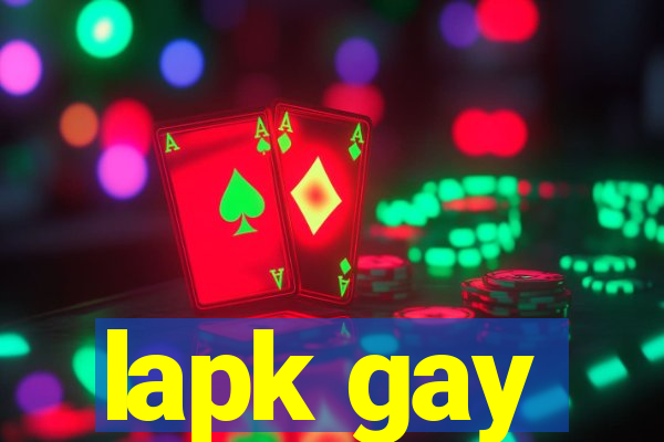 lapk gay