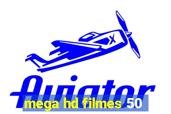 mega hd filmes 50