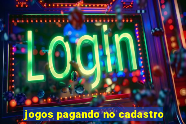 jogos pagando no cadastro