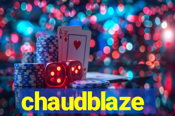 chaudblaze